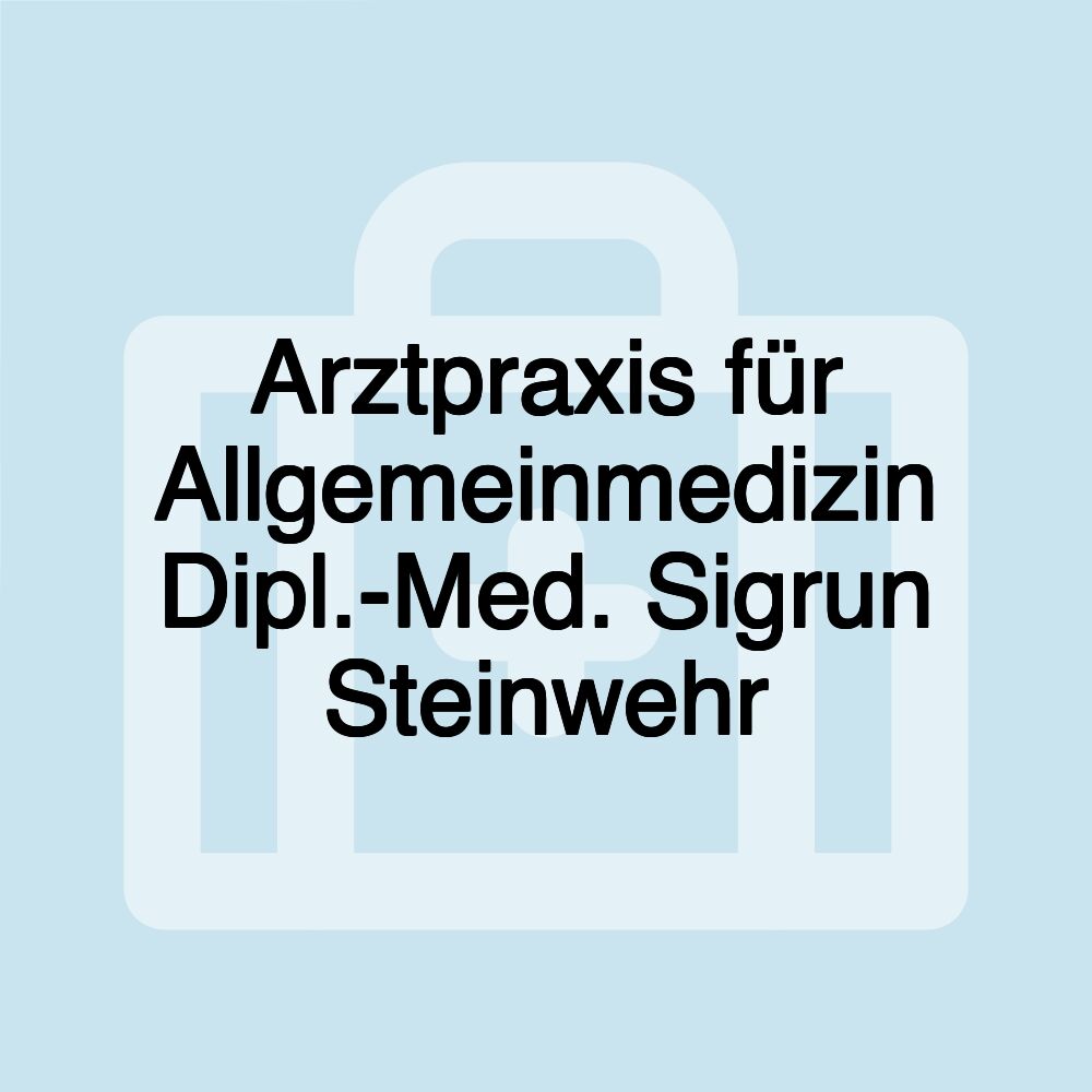 Arztpraxis für Allgemeinmedizin Dipl.-Med. Sigrun Steinwehr