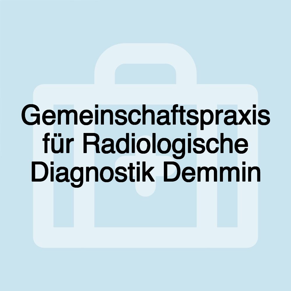 Gemeinschaftspraxis für Radiologische Diagnostik Demmin