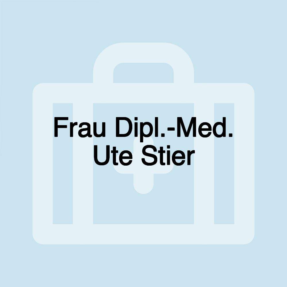 Frau Dipl.-Med. Ute Stier