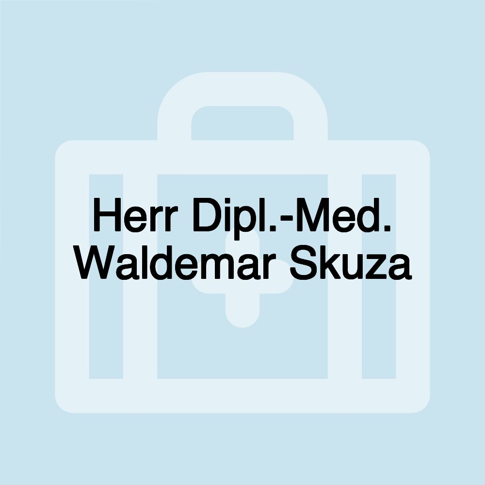 Herr Dipl.-Med. Waldemar Skuza