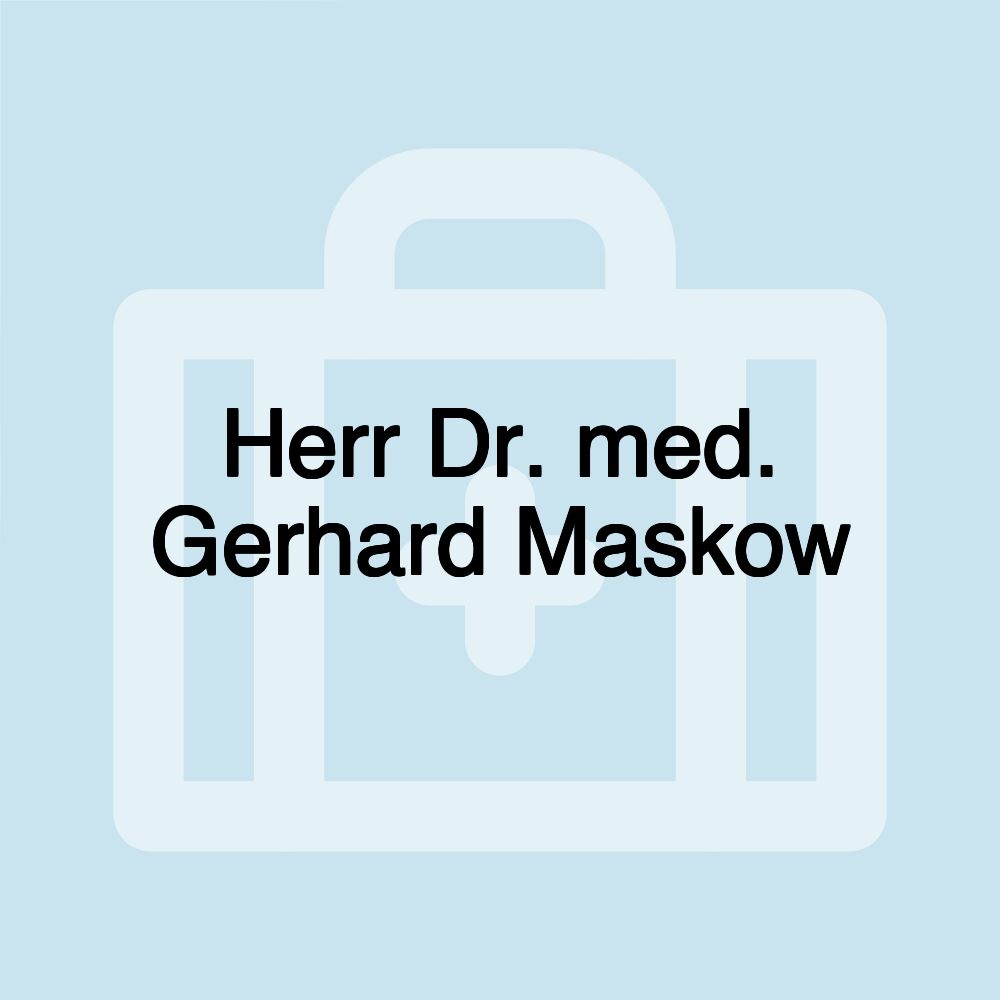 Herr Dr. med. Gerhard Maskow