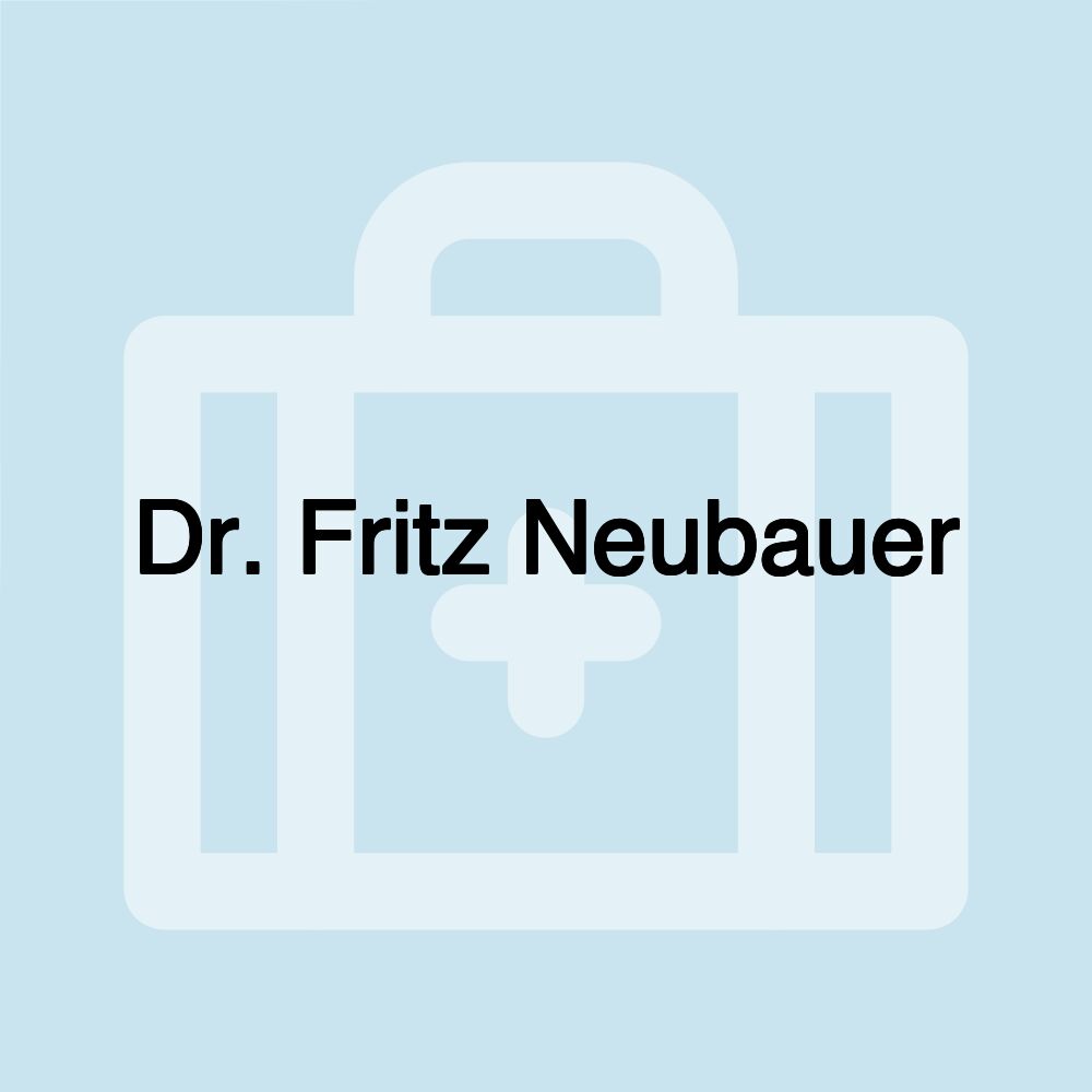 Dr. Fritz Neubauer