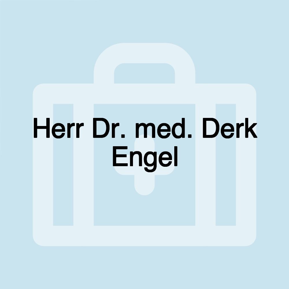 Herr Dr. med. Derk Engel