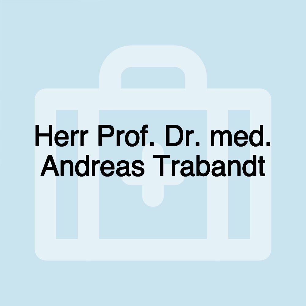 Herr Prof. Dr. med. Andreas Trabandt