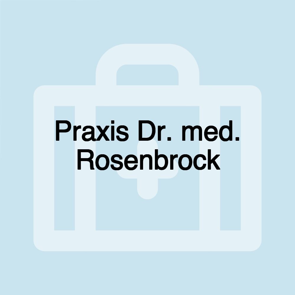 Praxis Dr. med. Rosenbrock