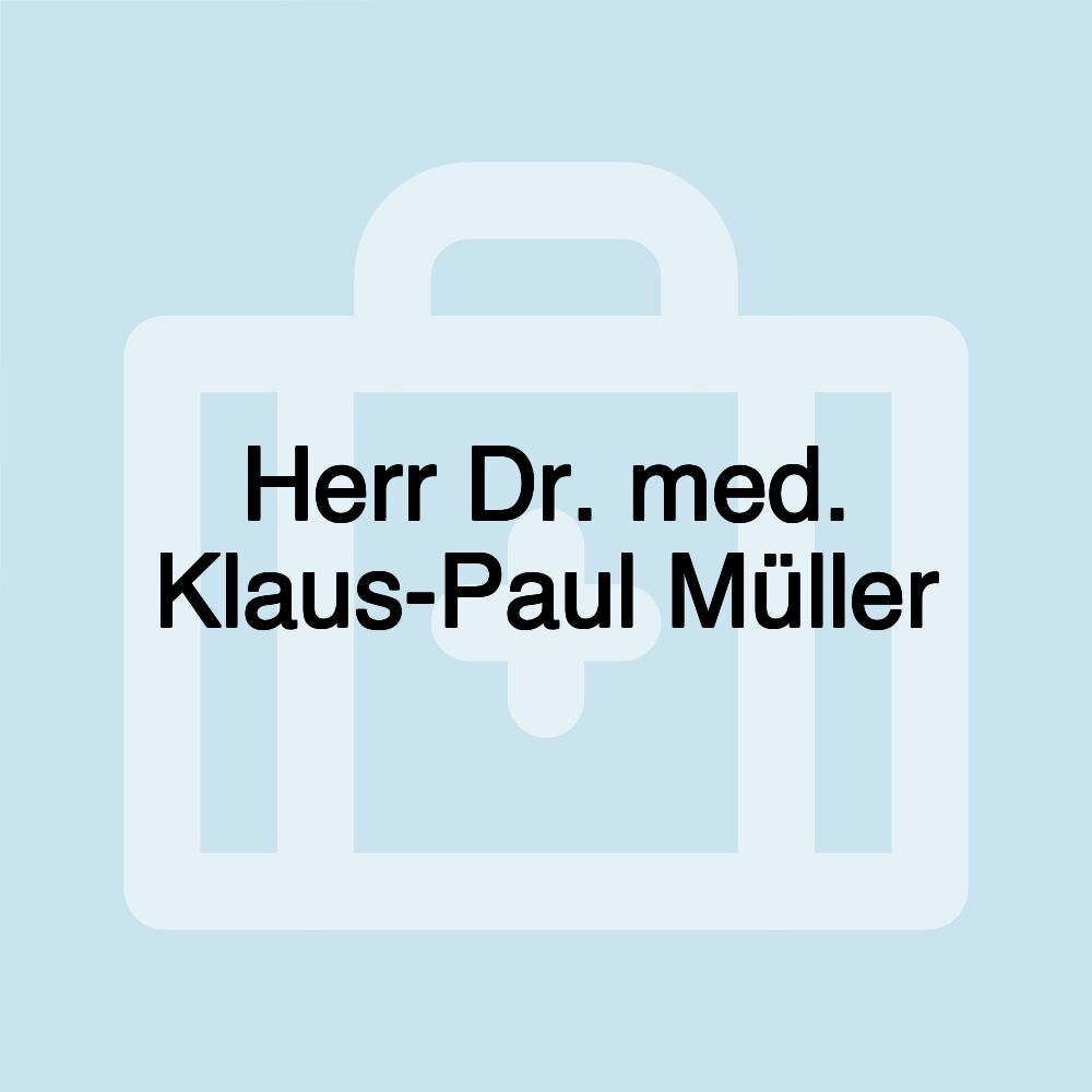 Herr Dr. med. Klaus-Paul Müller