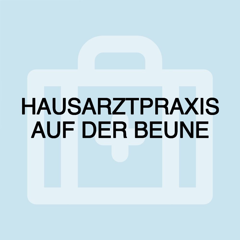 HAUSARZTPRAXIS AUF DER BEUNE