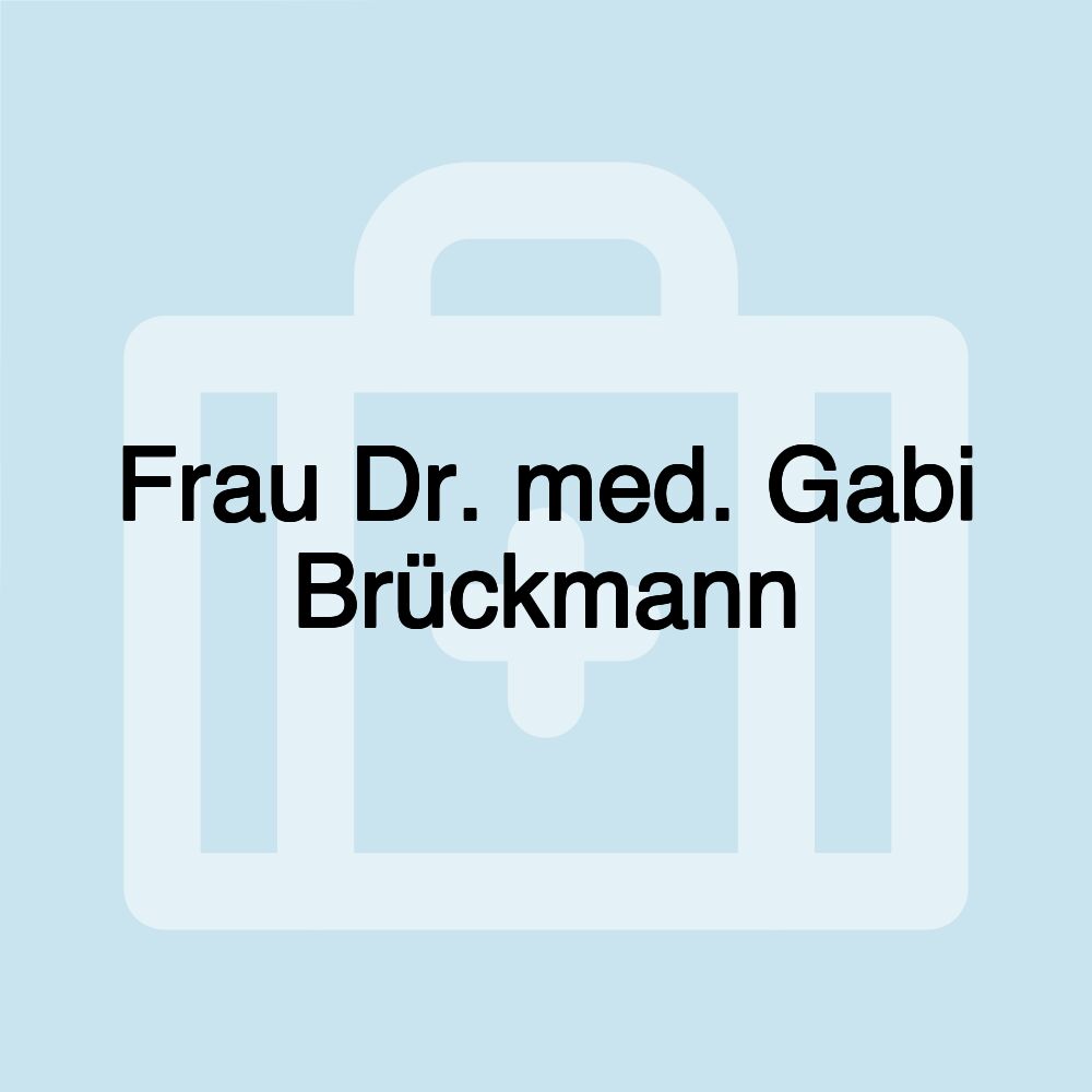 Frau Dr. med. Gabi Brückmann