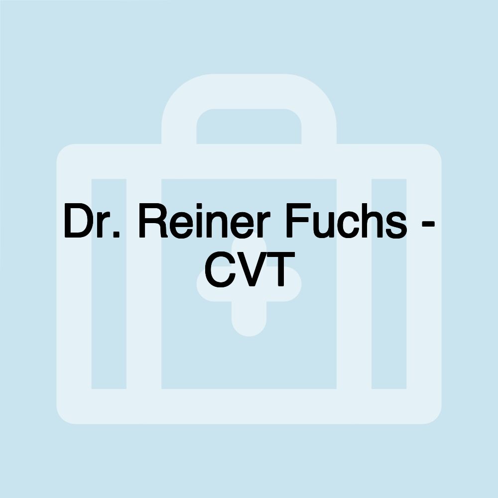 Dr. Reiner Fuchs - CVT