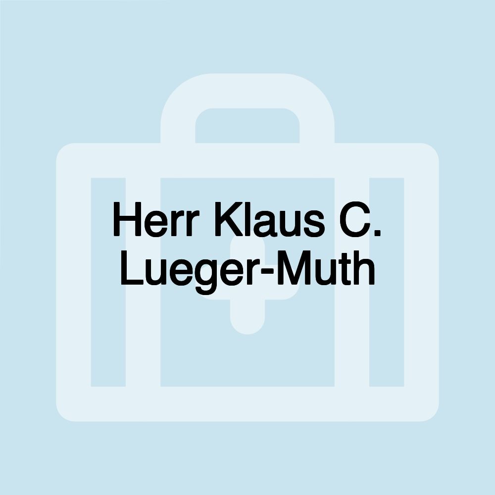 Herr Klaus C. Lueger-Muth