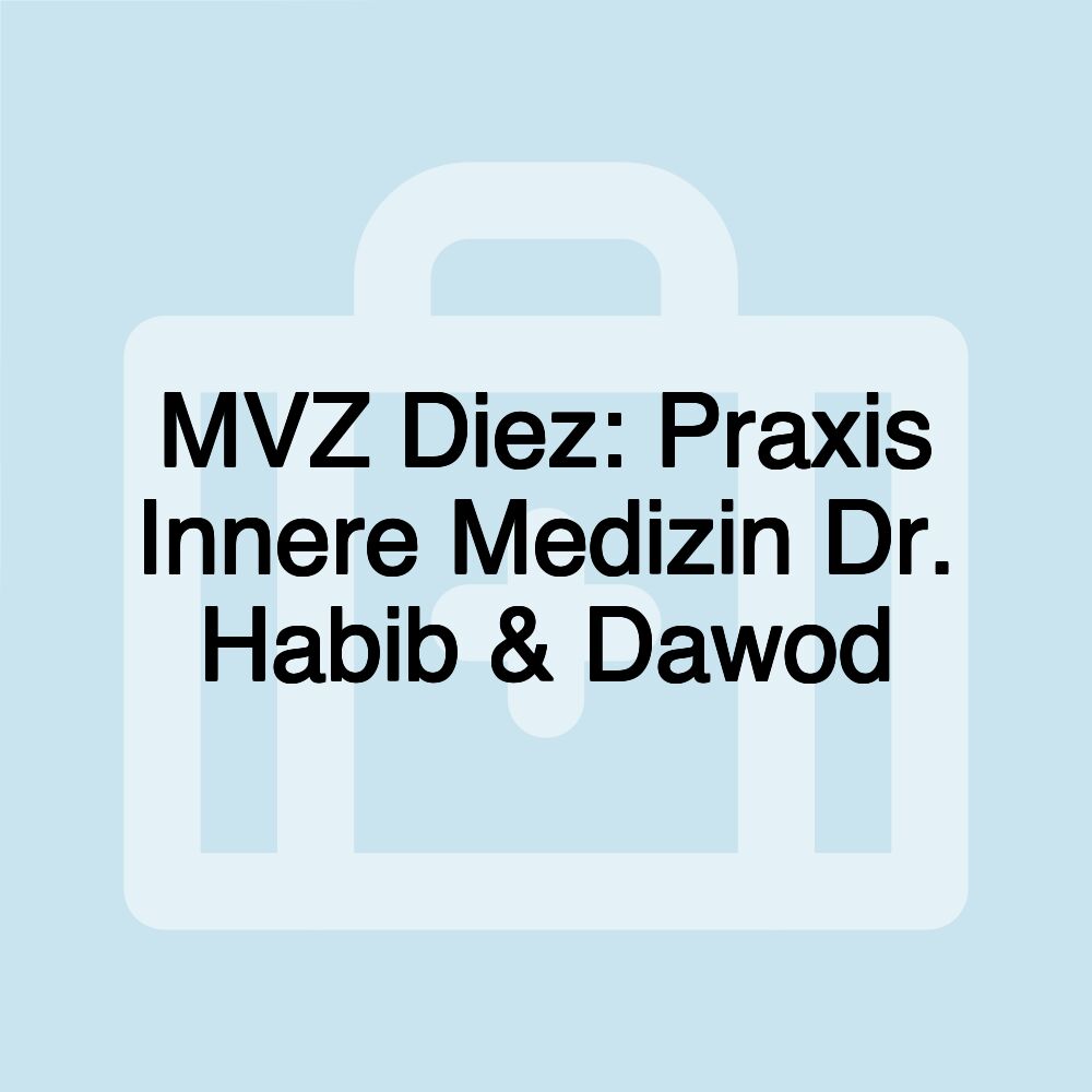 MVZ Diez: Praxis Innere Medizin Dr. Habib & Dawod