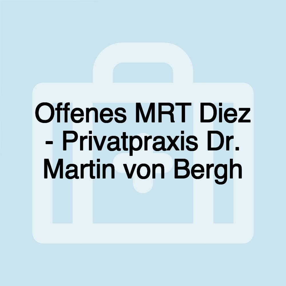 Offenes MRT Diez - Privatpraxis Dr. Martin von Bergh