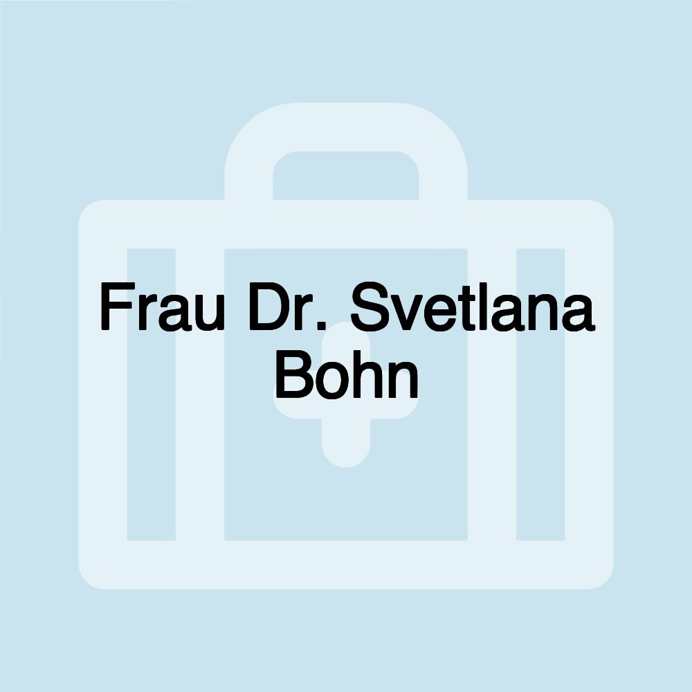 Frau Dr. Svetlana Bohn