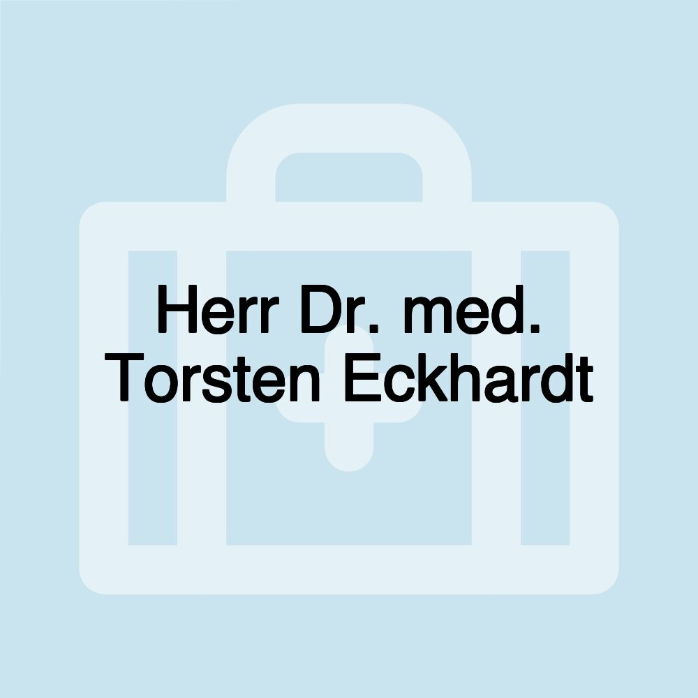 Herr Dr. med. Torsten Eckhardt