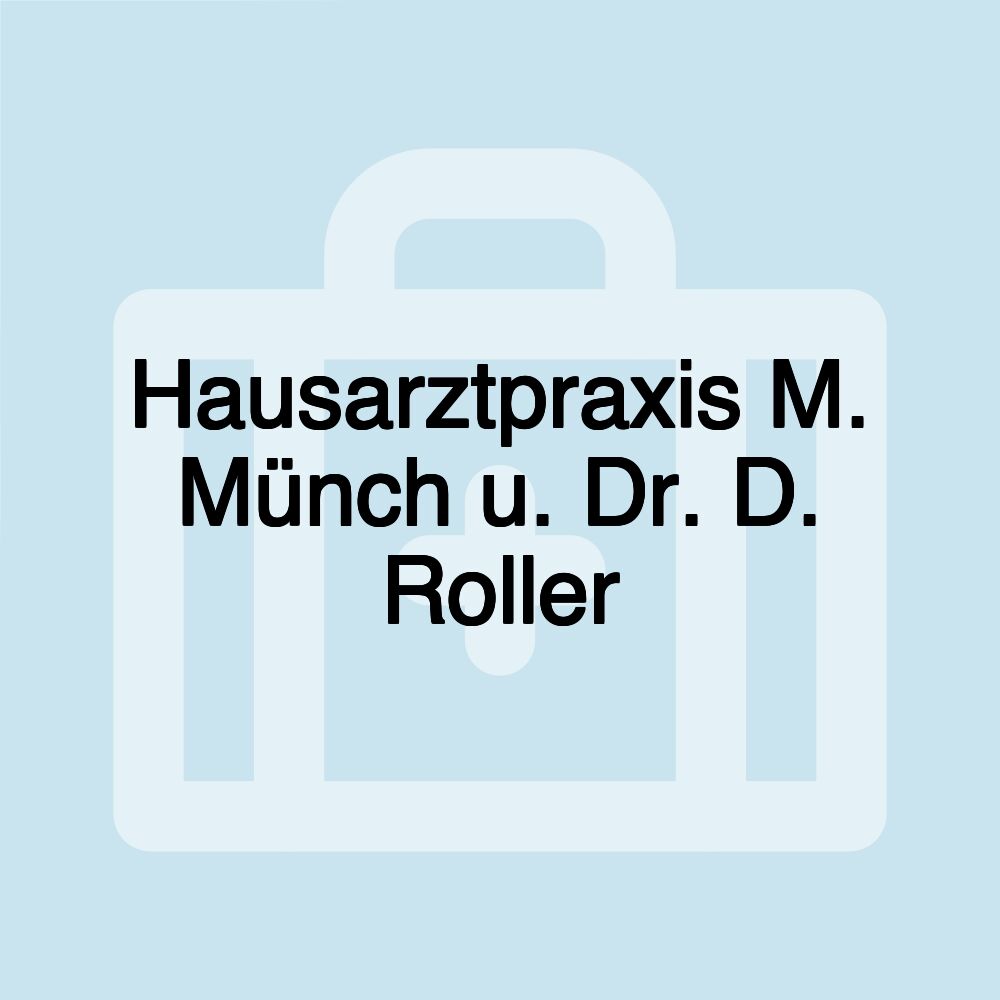 Hausarztpraxis M. Münch u. Dr. D. Roller