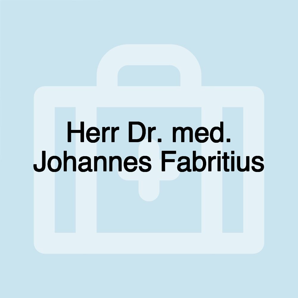 Herr Dr. med. Johannes Fabritius