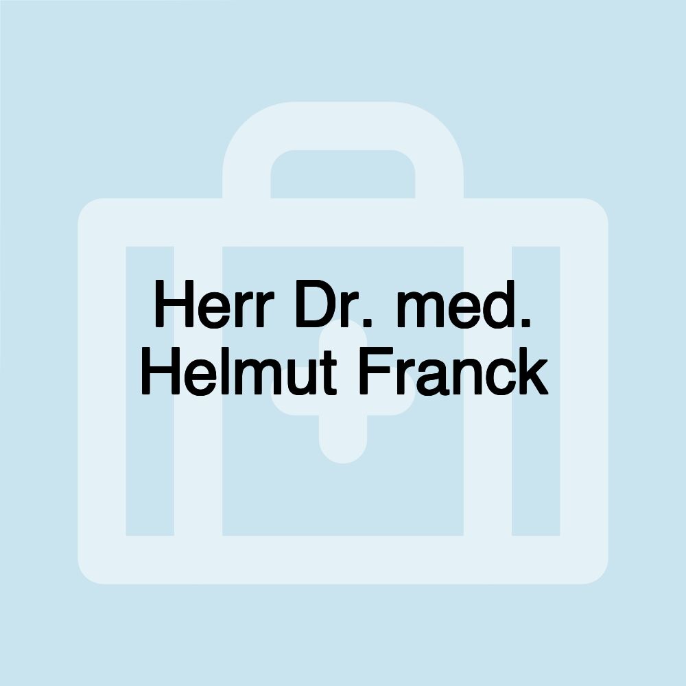 Herr Dr. med. Helmut Franck