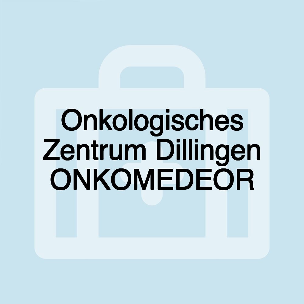 Onkologisches Zentrum Dillingen ONKOMEDEOR