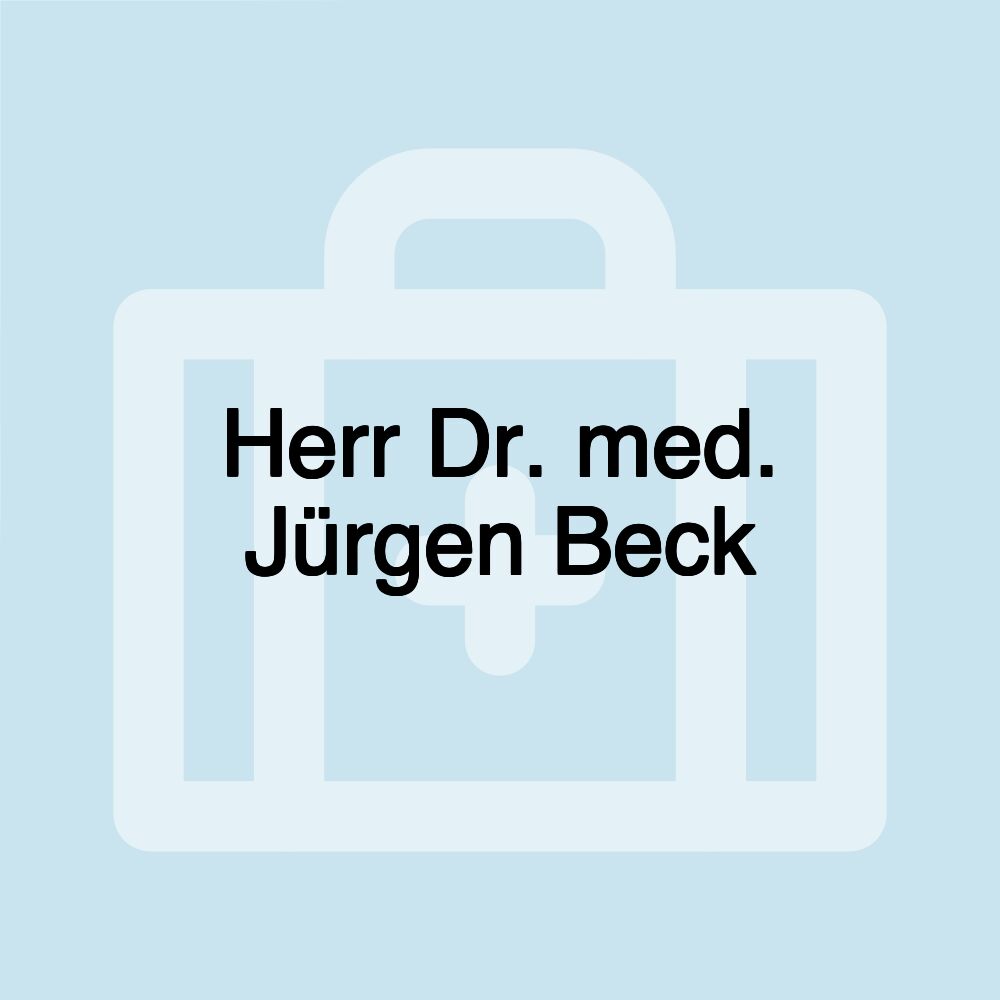 Herr Dr. med. Jürgen Beck