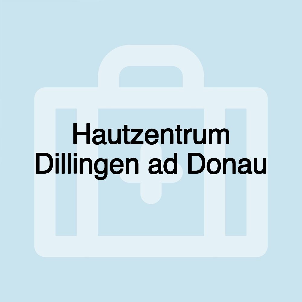 Hautzentrum Dillingen ad Donau