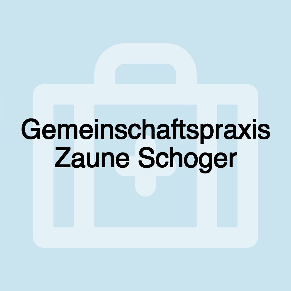 Gemeinschaftspraxis Zaune Schoger