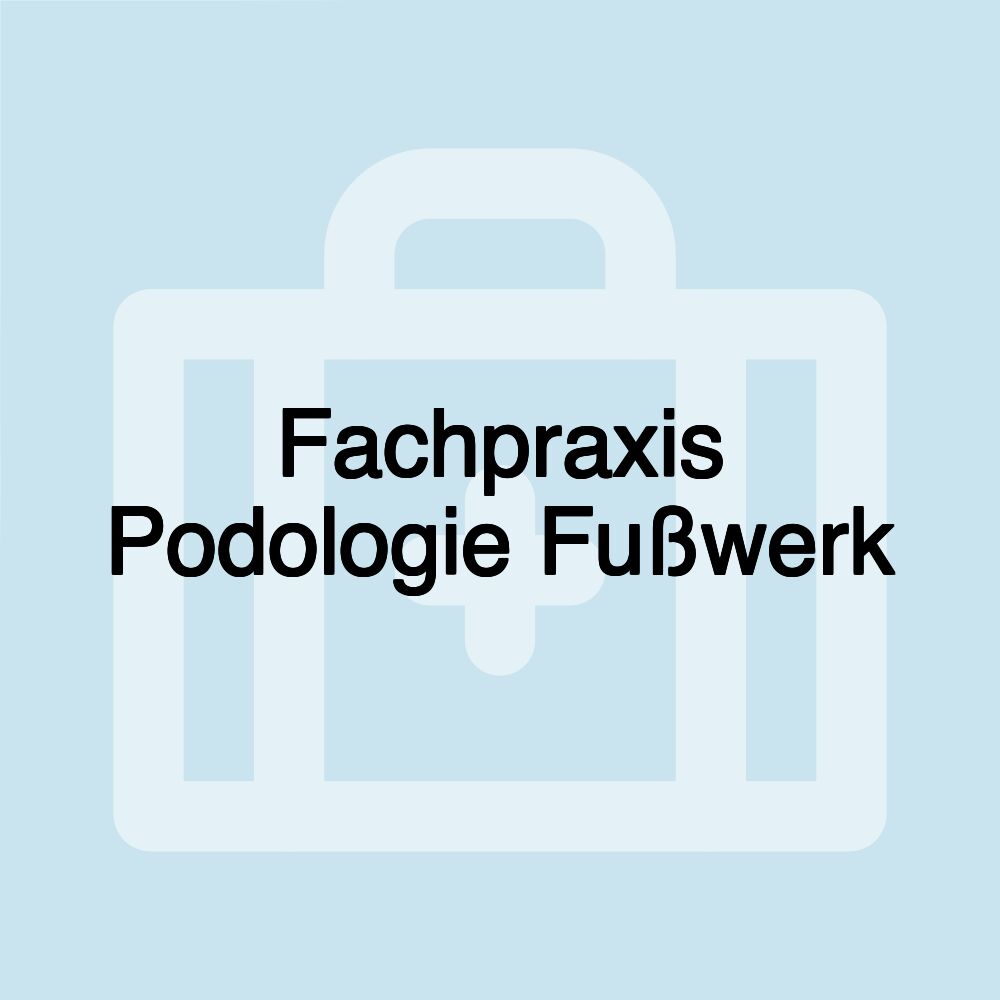 Fachpraxis Podologie Fußwerk