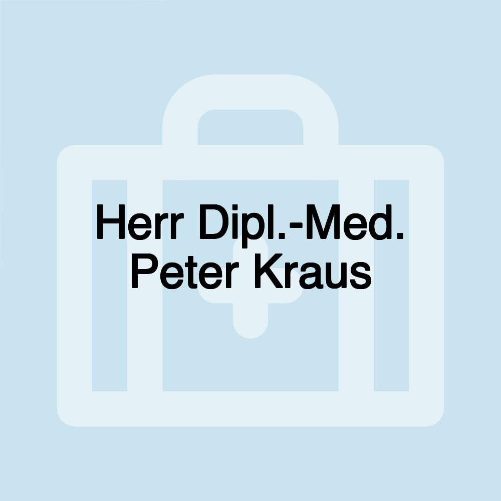 Herr Dipl.-Med. Peter Kraus