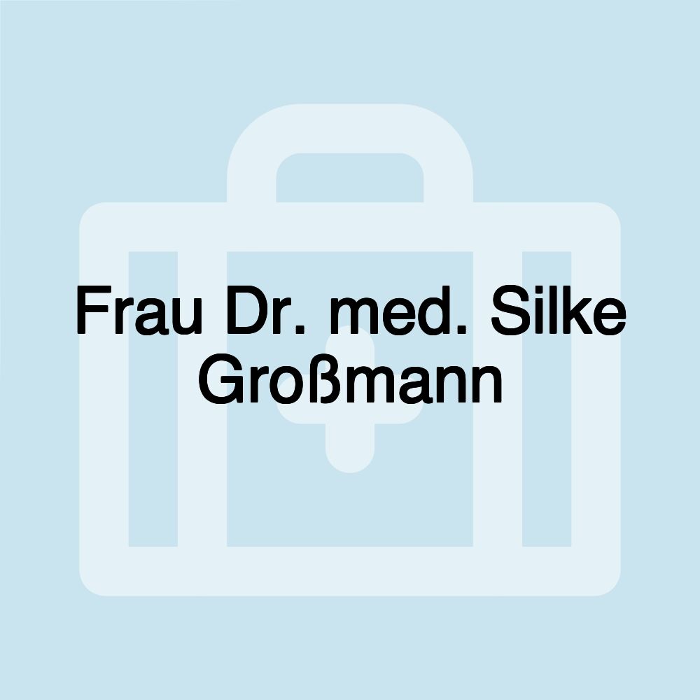 Frau Dr. med. Silke Großmann