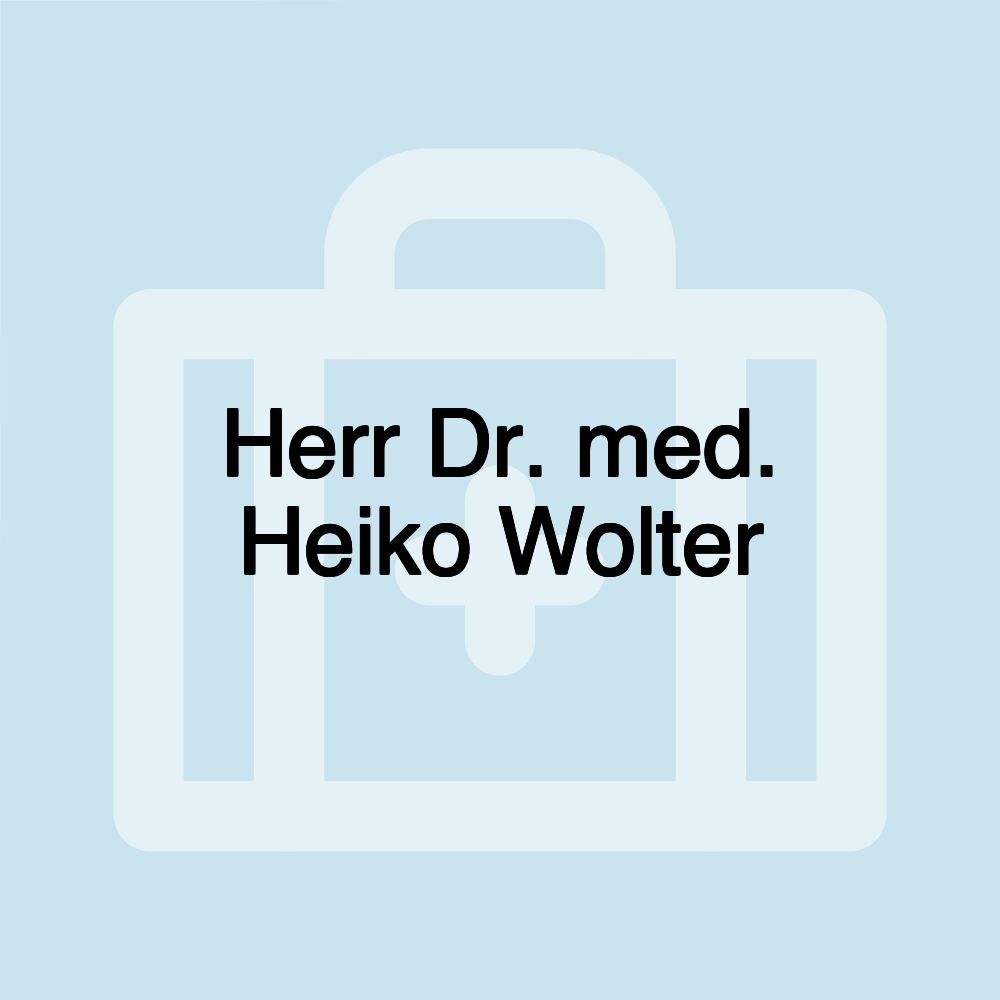 Herr Dr. med. Heiko Wolter