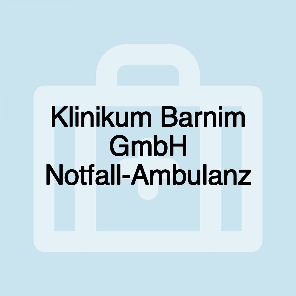 Klinikum Barnim GmbH Notfall-Ambulanz