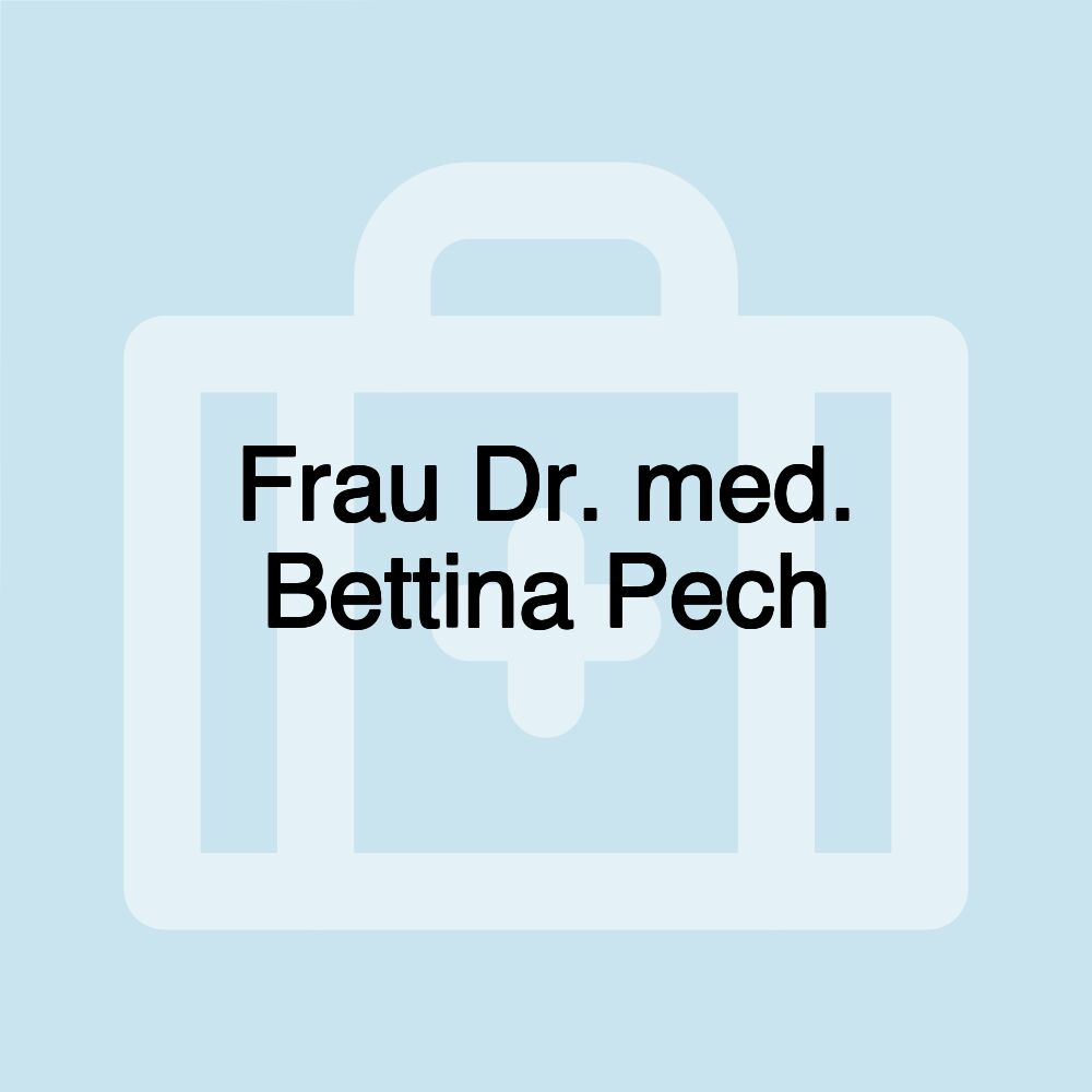 Frau Dr. med. Bettina Pech