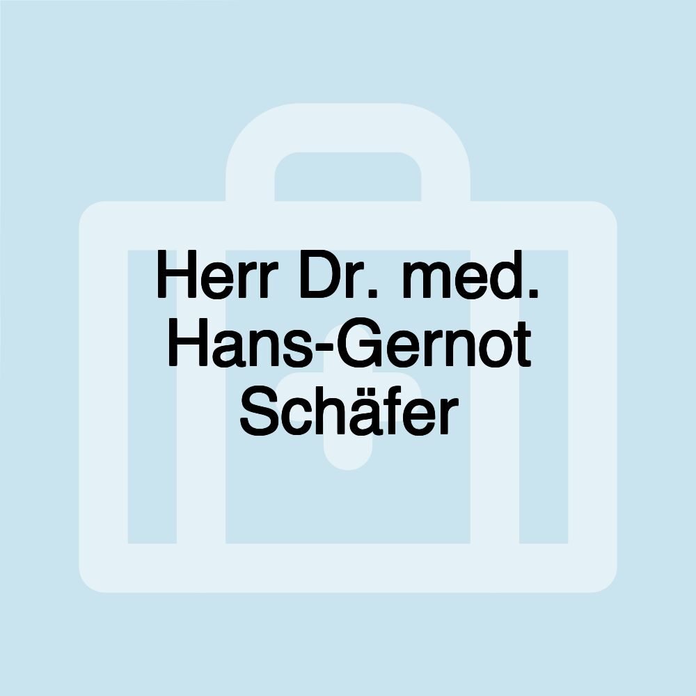 Herr Dr. med. Hans-Gernot Schäfer