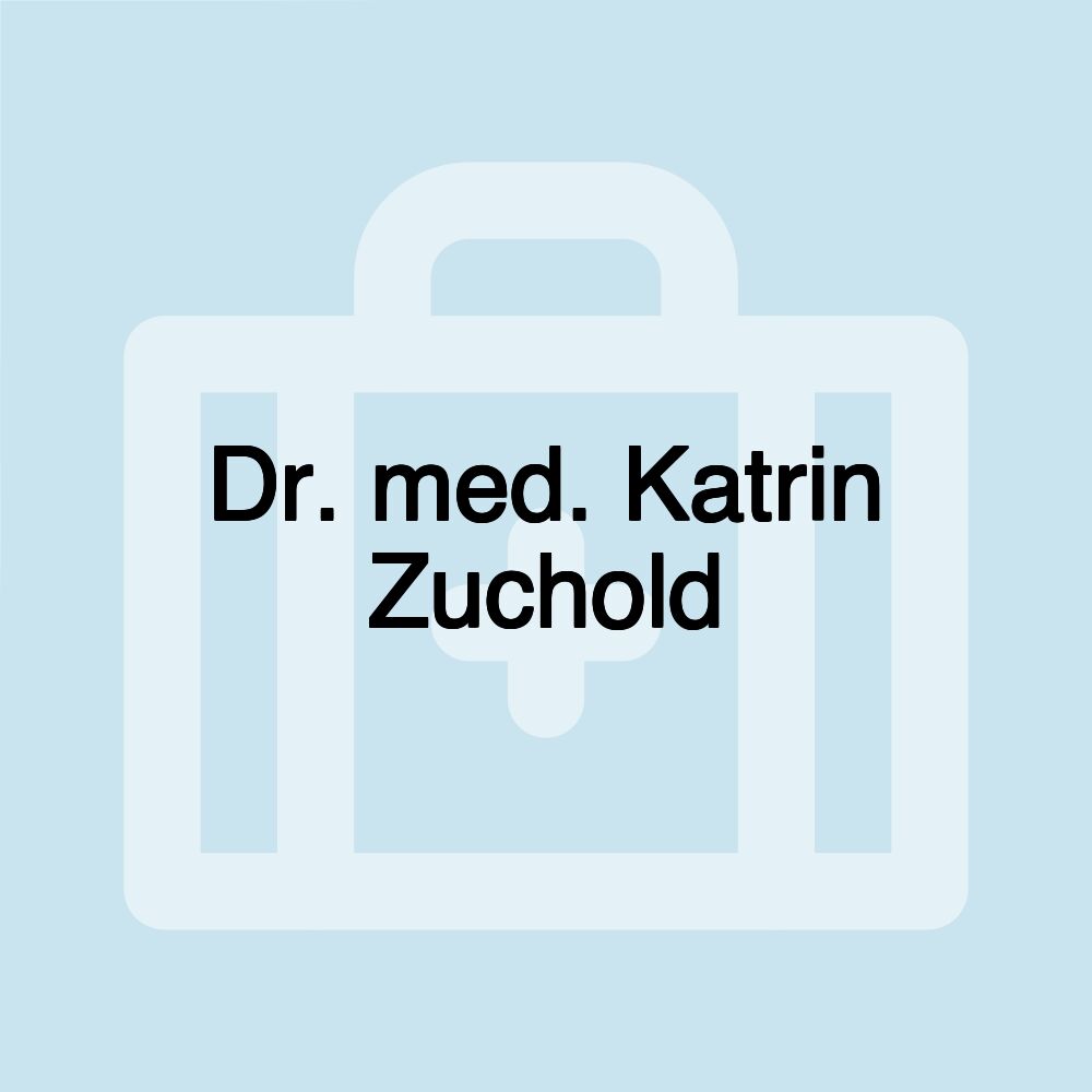 Dr. med. Katrin Zuchold