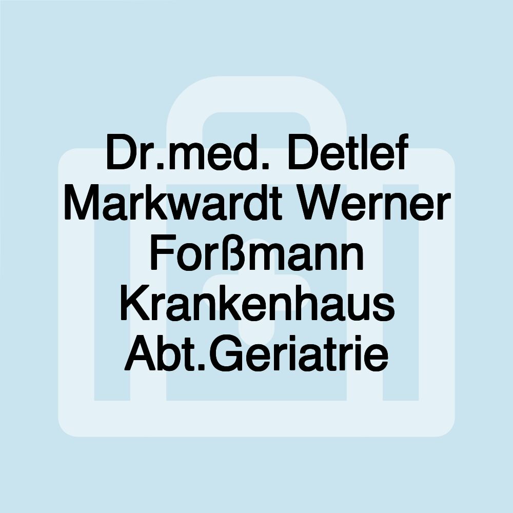 Dr.med. Detlef Markwardt Werner Forßmann Krankenhaus Abt.Geriatrie