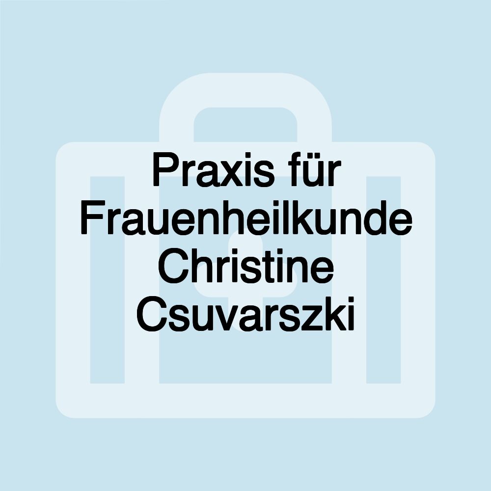 Praxis für Frauenheilkunde Christine Csuvarszki