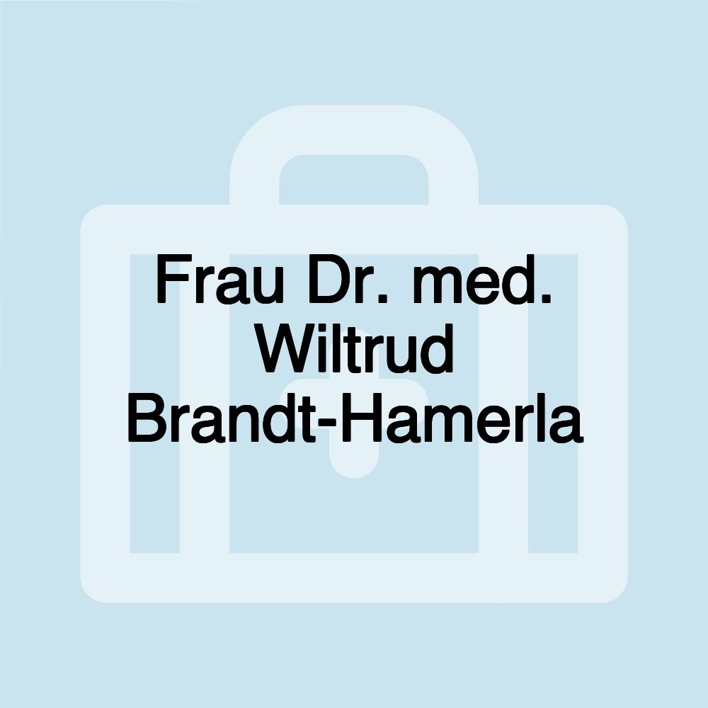 Frau Dr. med. Wiltrud Brandt-Hamerla