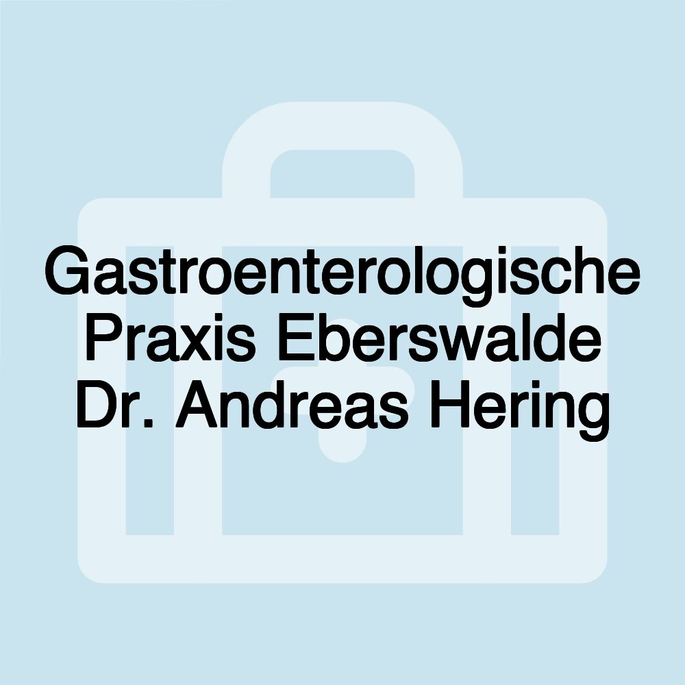 Gastroenterologische Praxis Eberswalde Dr. Andreas Hering