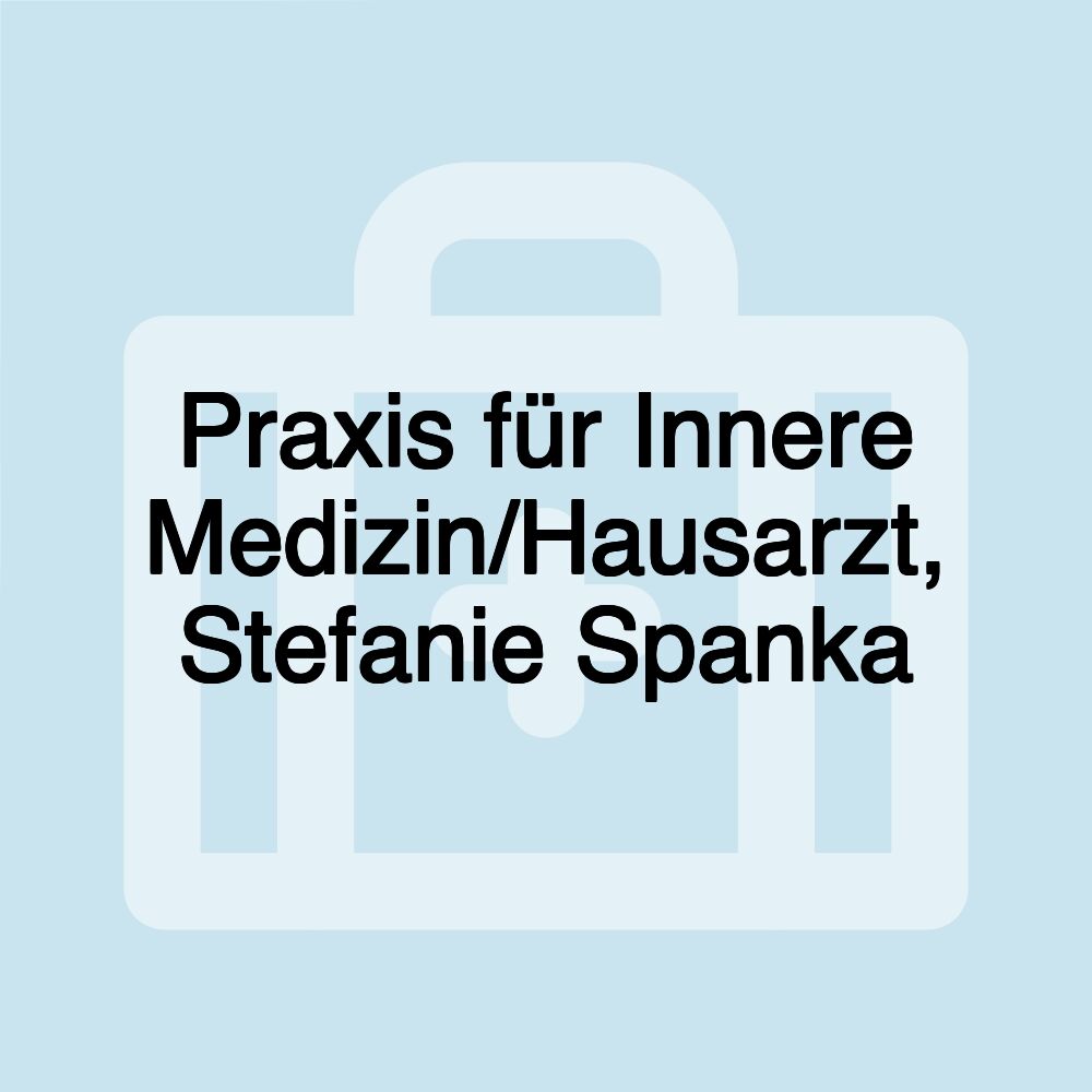 Praxis für Innere Medizin/Hausarzt, Stefanie Spanka