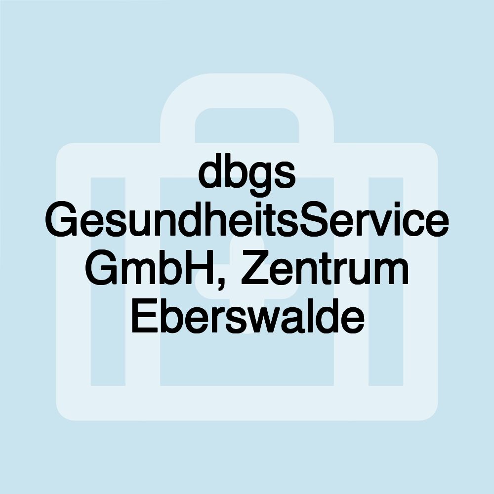 dbgs GesundheitsService GmbH, Zentrum Eberswalde