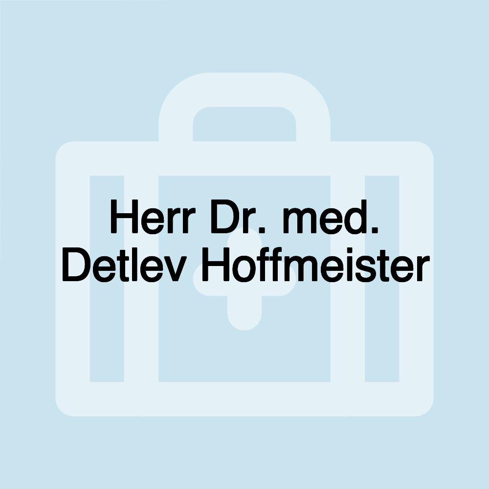 Herr Dr. med. Detlev Hoffmeister