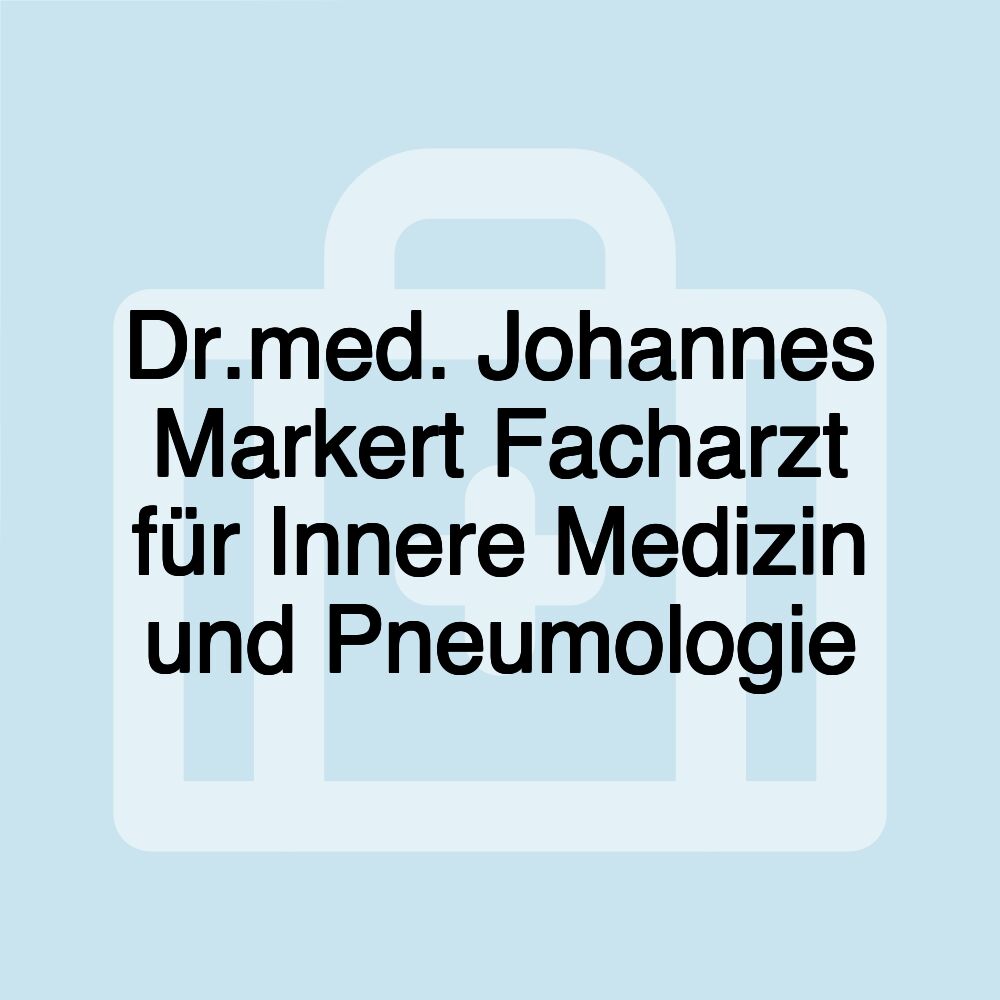 Dr.med. Johannes Markert Facharzt für Innere Medizin und Pneumologie