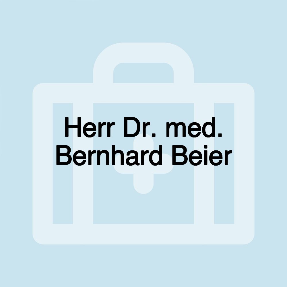 Herr Dr. med. Bernhard Beier