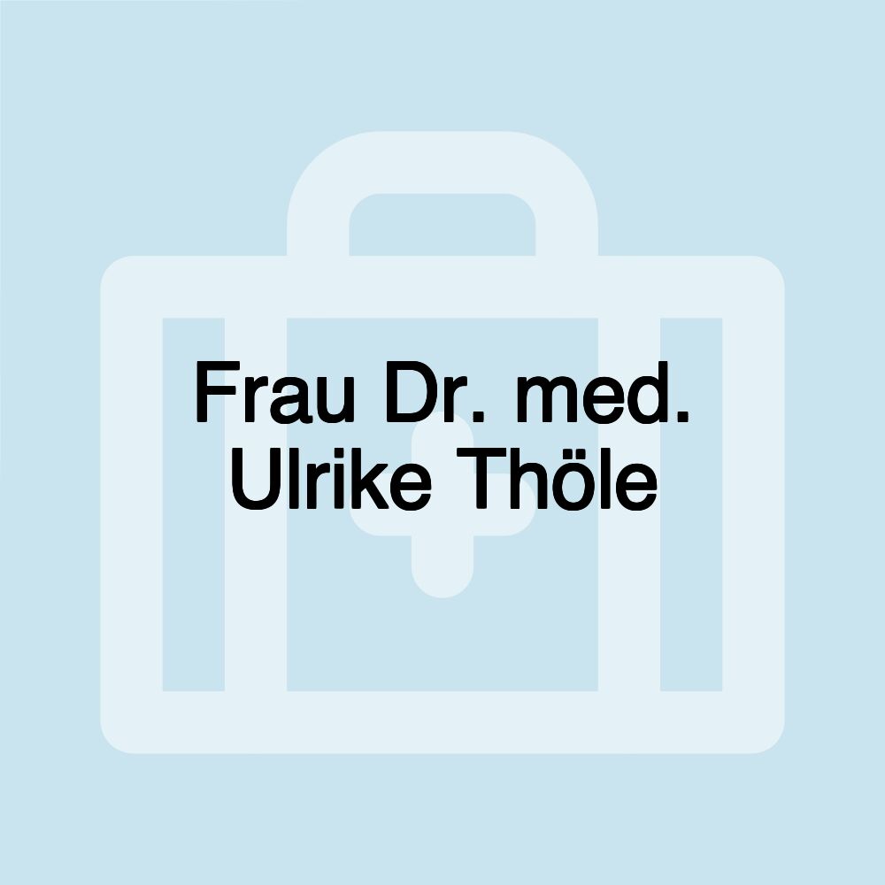 Frau Dr. med. Ulrike Thöle