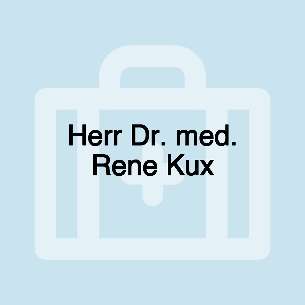 Herr Dr. med. Rene Kux