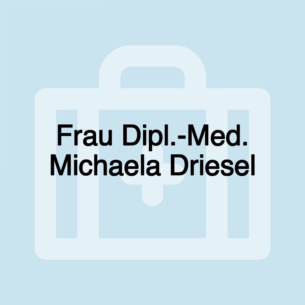 Frau Dipl.-Med. Michaela Driesel