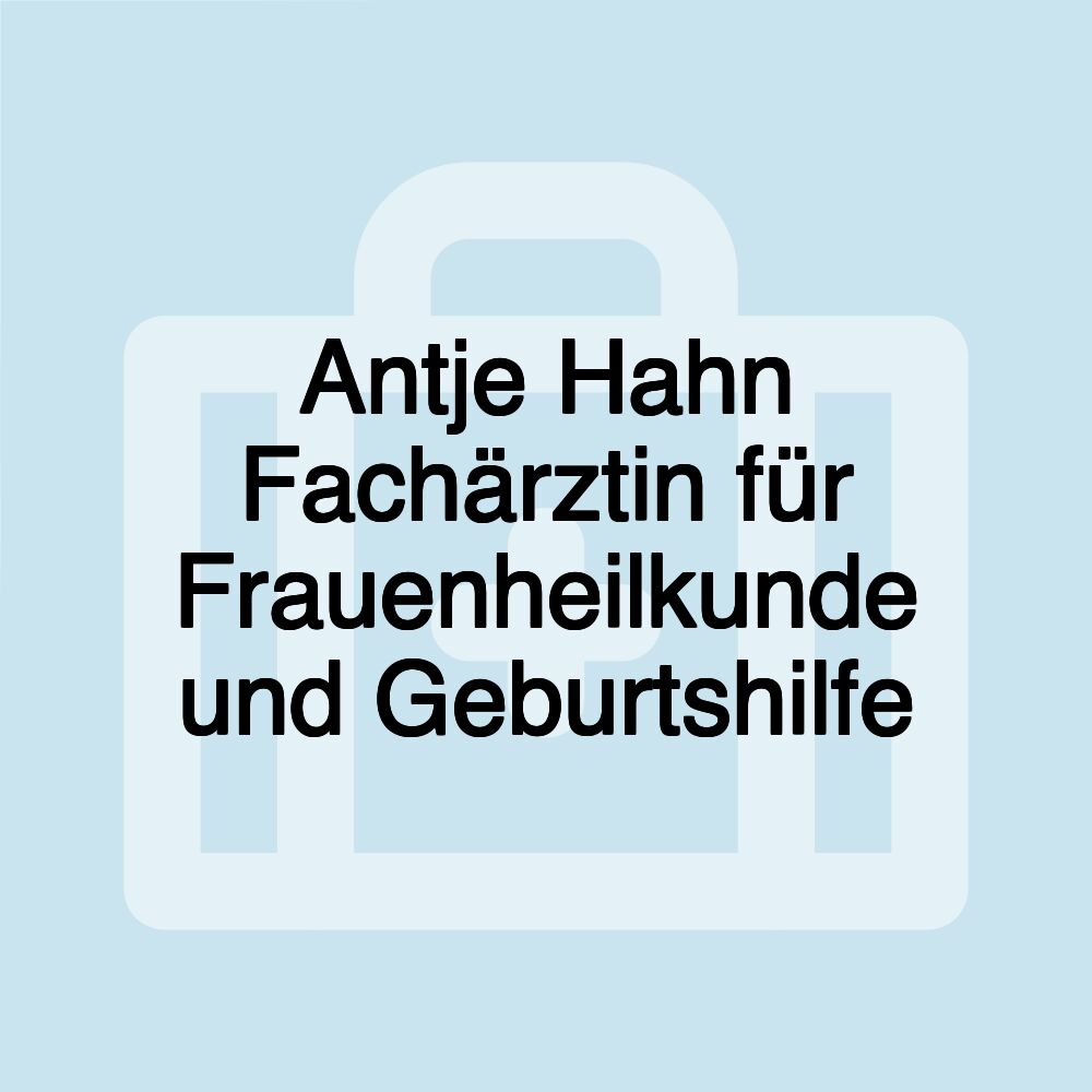 Antje Hahn Fachärztin für Frauenheilkunde und Geburtshilfe