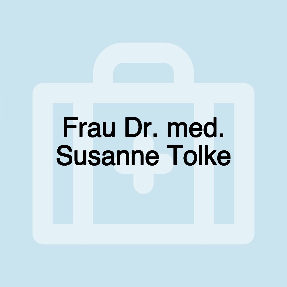 Frau Dr. med. Susanne Tolke