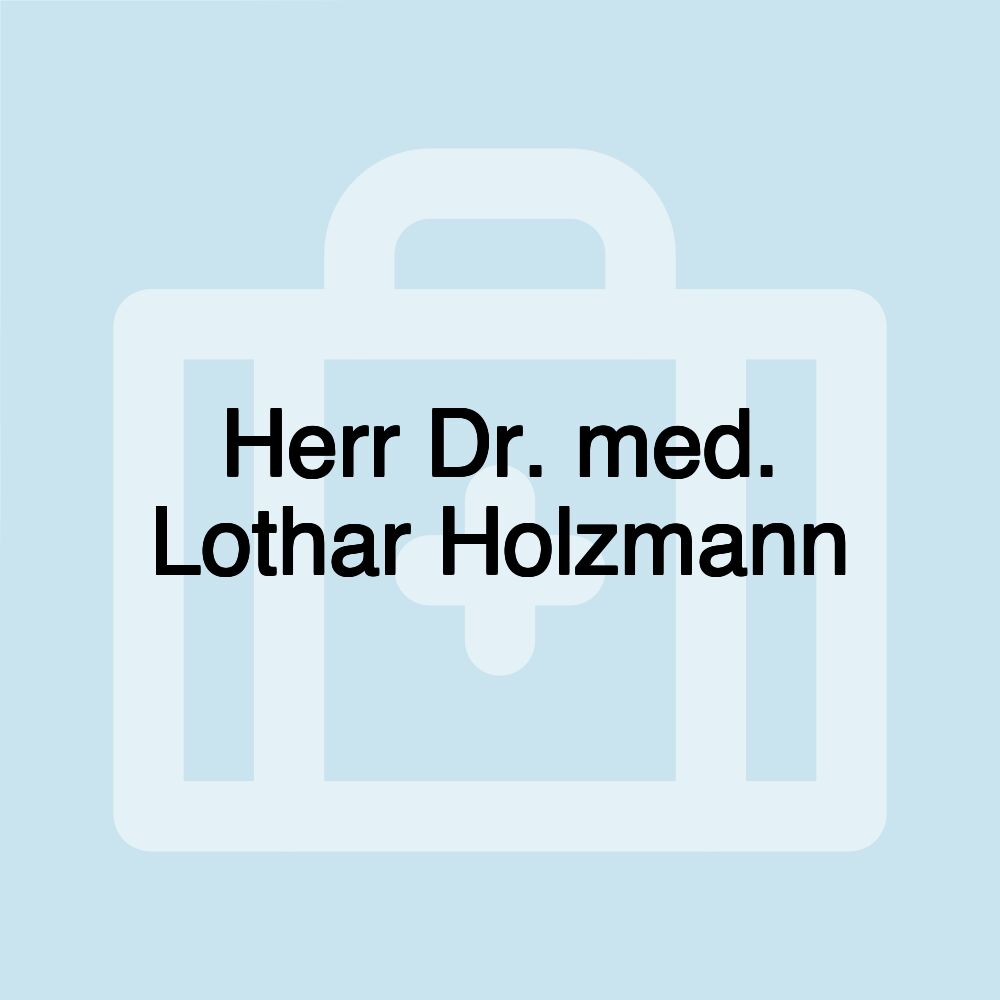 Herr Dr. med. Lothar Holzmann