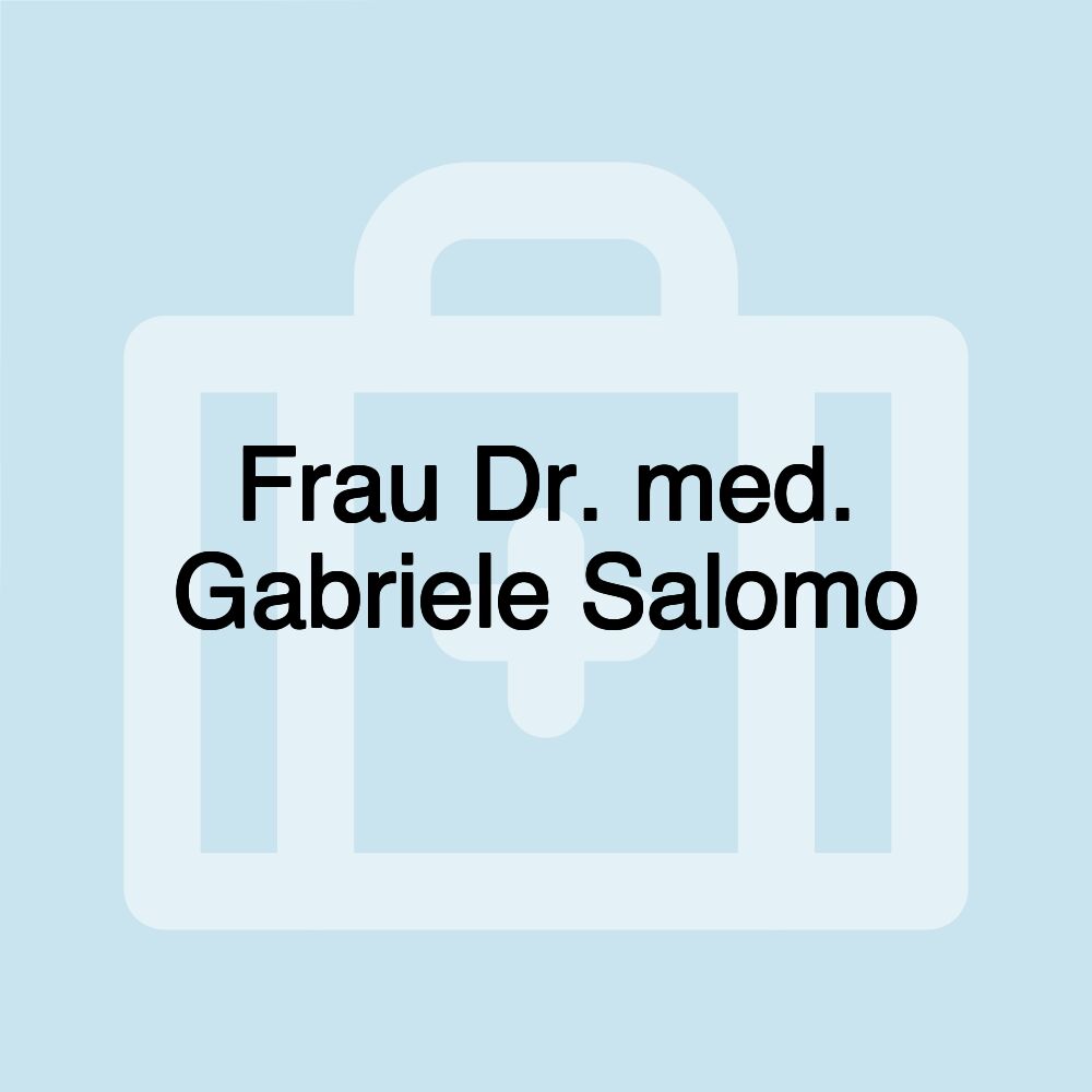 Frau Dr. med. Gabriele Salomo