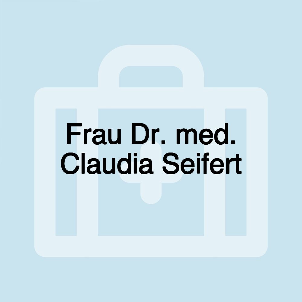 Frau Dr. med. Claudia Seifert